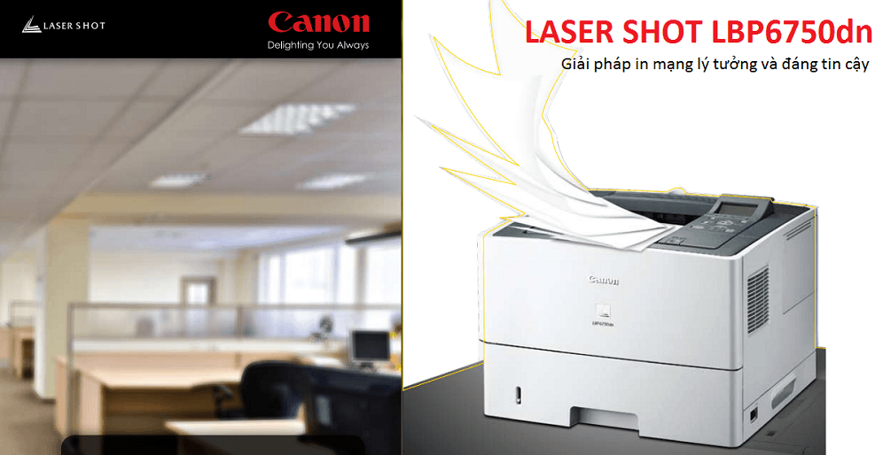 Giải pháp in mạng lý tưởng và đáng tin cậy Canon LASER SHOT LBP6750dn